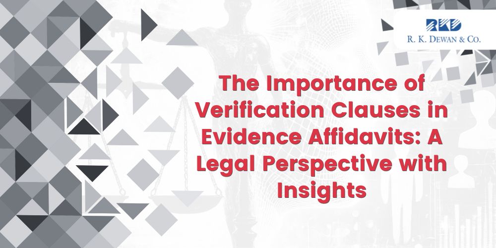 The Importance of Verification Clauses in Evidence Affidavits A Legal Perspective with Insights